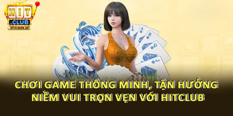 Miễn Trừ Trách Nhiệm Hitclub 3 Lời khuyên để tận hưởng giải trí tuyệt vời tại Hitclub