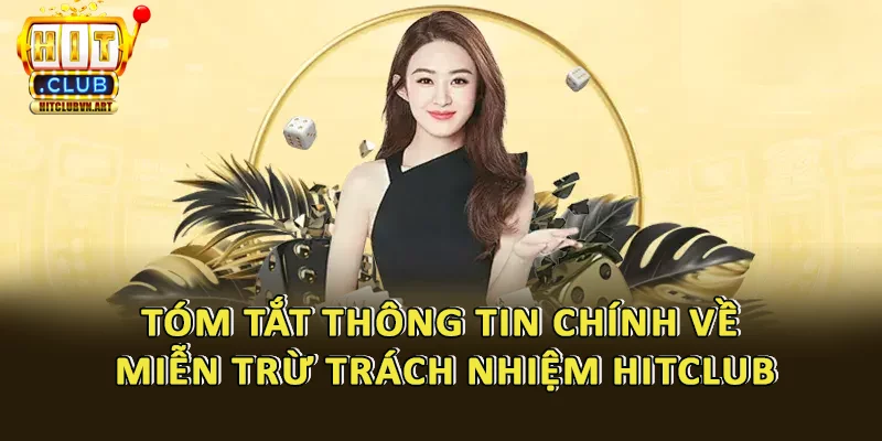 Miễn Trừ Trách Nhiệm Hitclub 1 Thông Tin Chính về Miễn Trừ Trách Nhiệm Hitclub