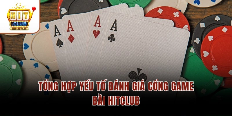So Sánh Game Bài Hitclub Với Các Cổng Game Khác 3 Tổng hợp yếu tố đánh giá cổng game bài Hitclub